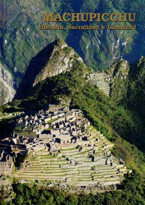 Machupicchu. Historia, Sacralidad e identidad